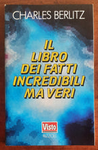 Il libro dei fatti incredibili ma veri - di Charles Berlitz