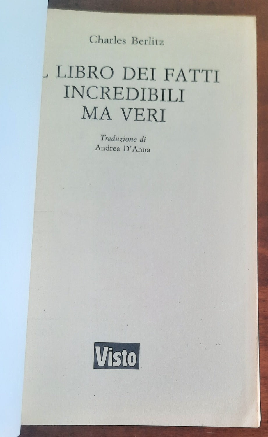 Il libro dei fatti incredibili ma veri - di Charles Berlitz