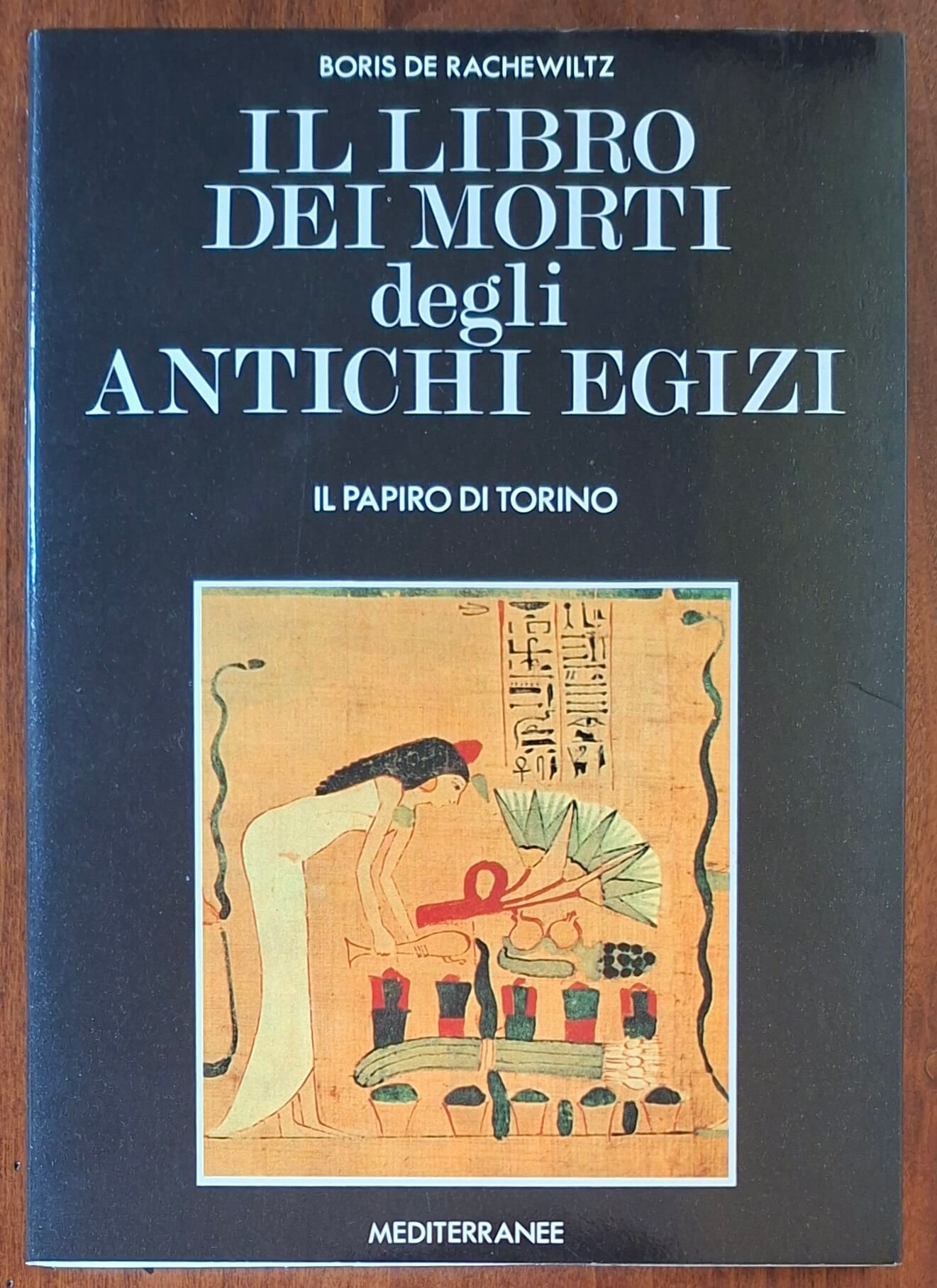 Il libro dei morti degli antichi egizi. Il papiro di Torino - Ediz. Mediterranee