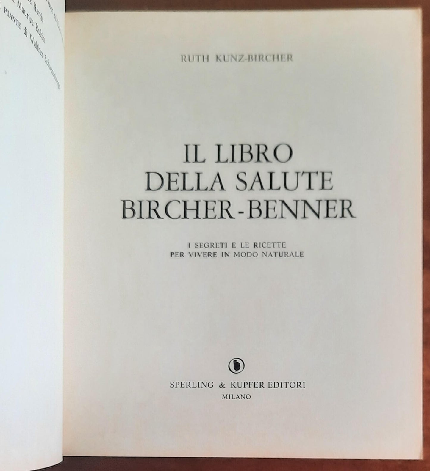 Il libro della salute Bircher-Benner. I segreti e le ricette per vivere in modo naturale