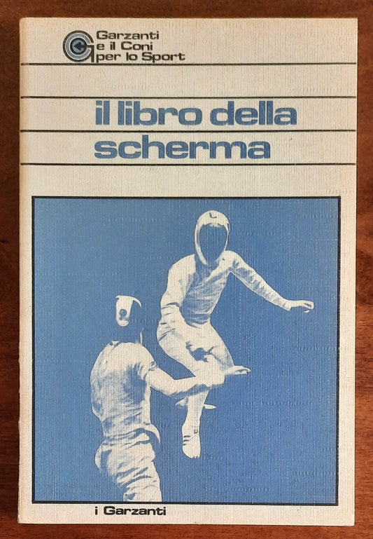 Il libro della scherma - Garzanti - 1974