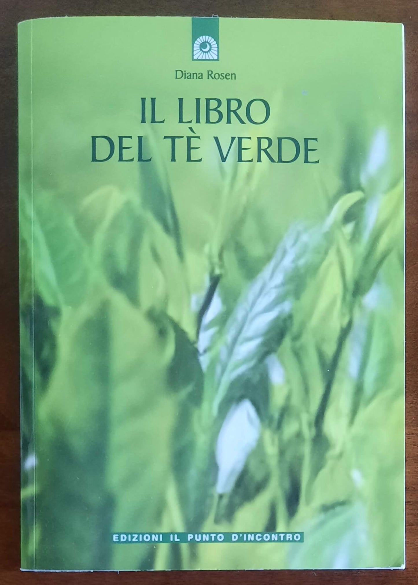 Il libro del tè verde - Diana Rosen - Edizioni Il Punto d'Incontro