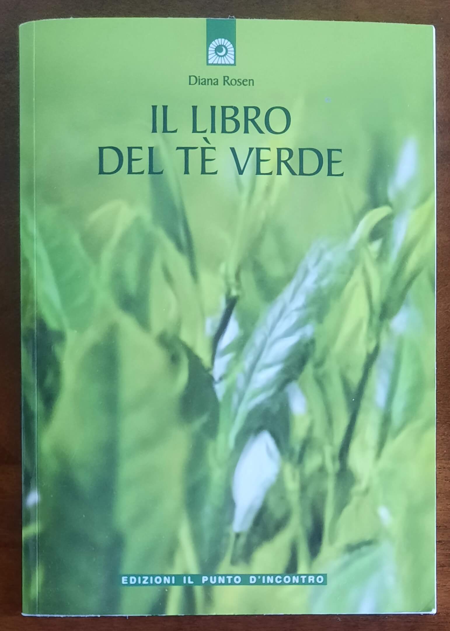 Il libro del tè verde - Diana Rosen - Edizioni Il Punto d'Incontro