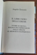 Il libro nero delle eresie. Storie di eretici, roghi e incomprensioni dalle origini al medioevo pauperistico