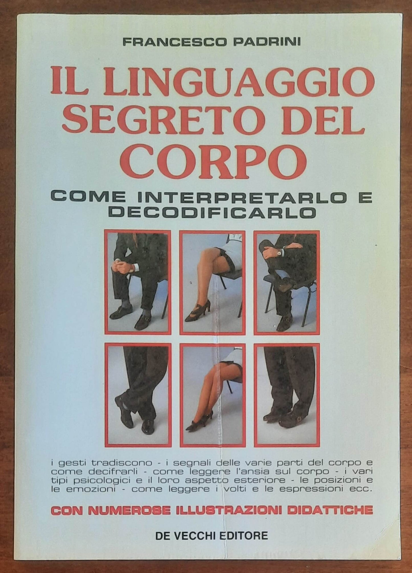 Il linguaggio segreto del corpo. Come interpretarlo e decodificarlo - De Vecchi
