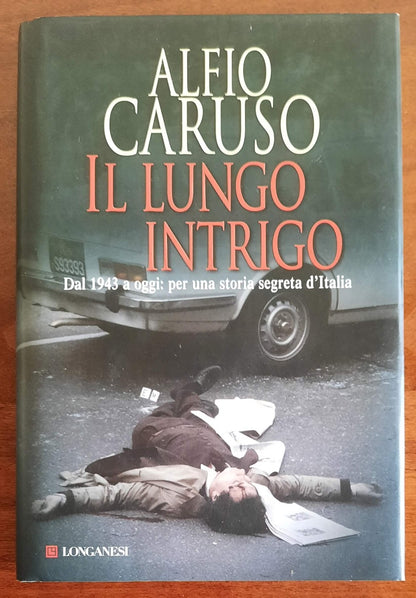 Il lungo intrigo. Dal 1943 a oggi: per una storia segreta dell’Italia