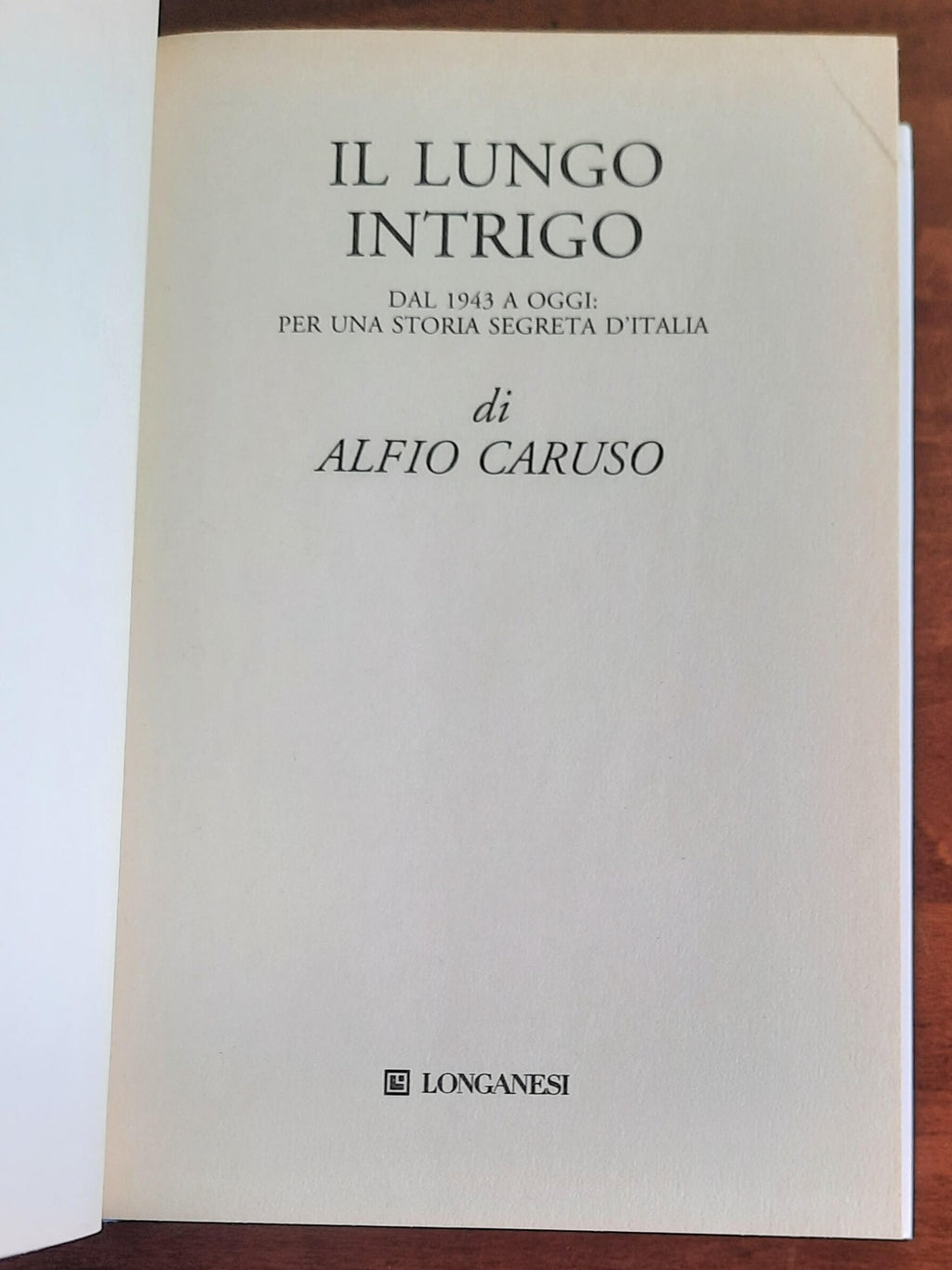 Il lungo intrigo. Dal 1943 a oggi: per una storia segreta dell’Italia