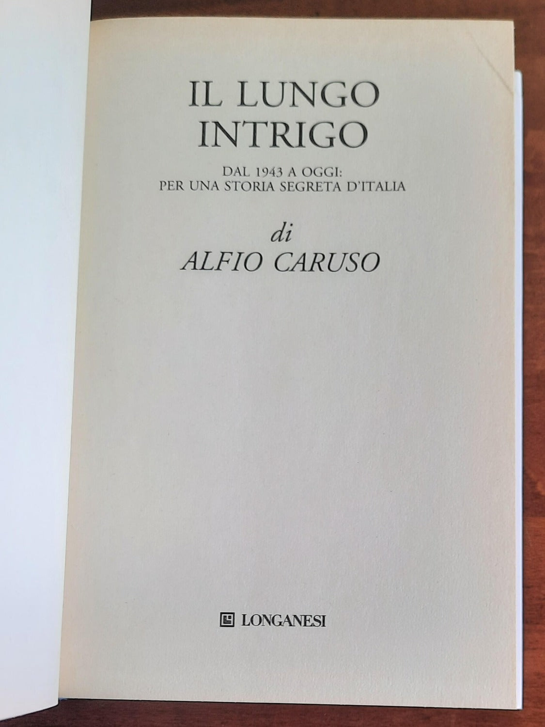 Il lungo intrigo. Dal 1943 a oggi: per una storia segreta dell’Italia