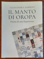 Il manto di oropa. Diario di una Esperienza - di Alessandra Alberto - Arte Stampa