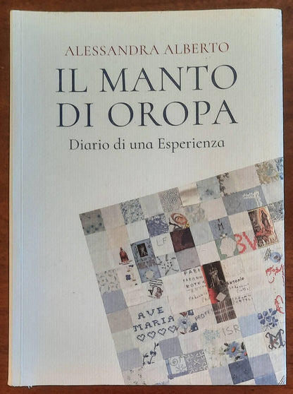 Il manto di oropa. Diario di una Esperienza - di Alessandra Alberto - Arte Stampa