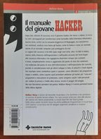 Il manuale del giovane hacker. Tutto quello che avreste voluto sapere su internet e nessuno vi ha mai detto