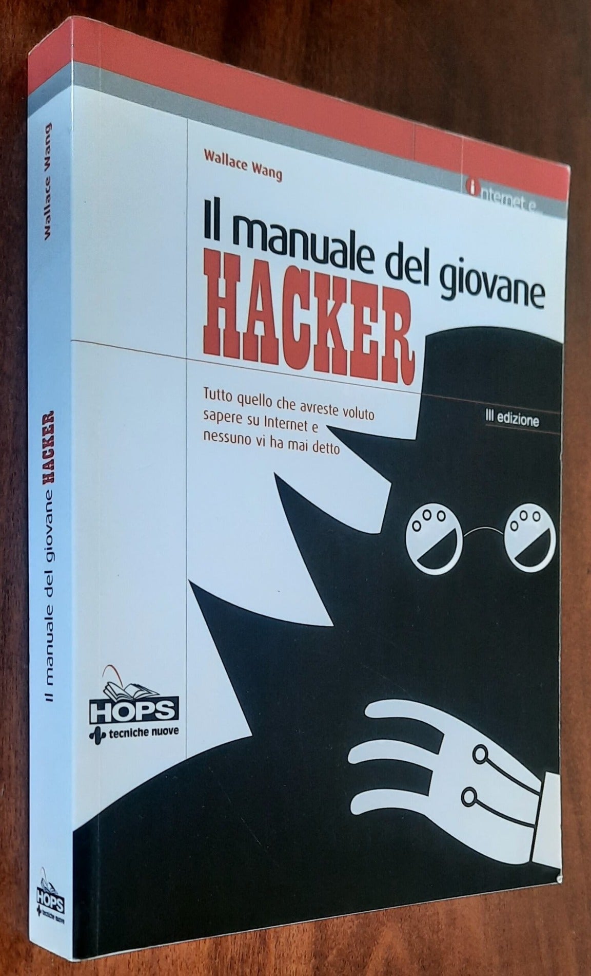 Il manuale del giovane hacker. Tutto quello che avreste voluto sapere su internet e nessuno vi ha mai detto