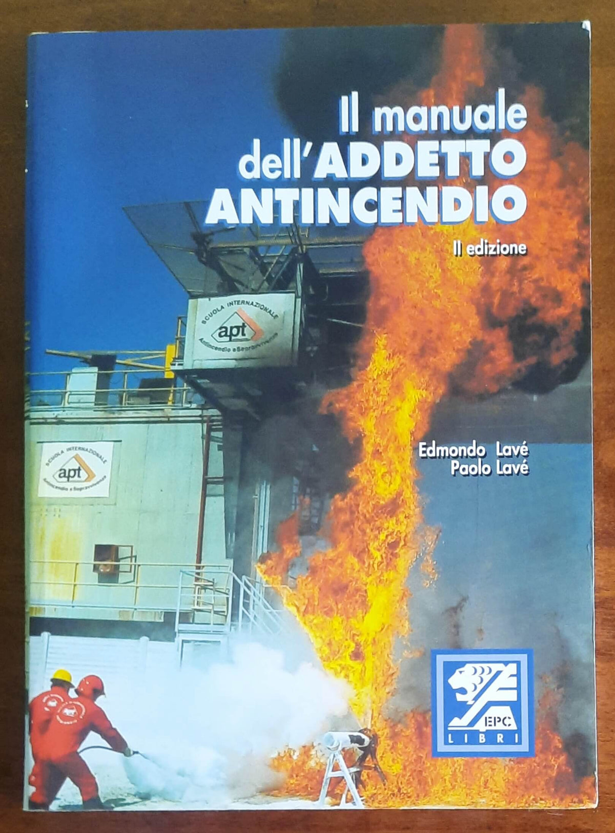 Il manuale dell’addetto antincendio - Epc Libri Srl