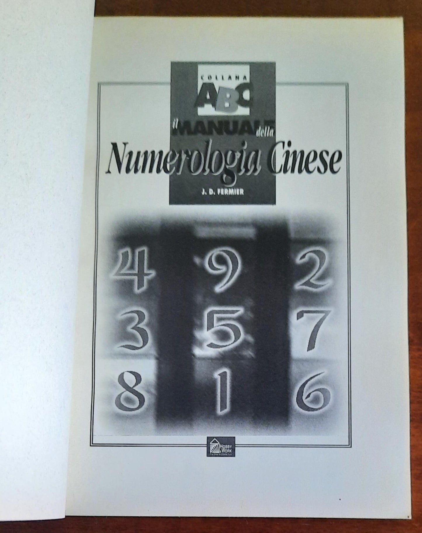 Il manuale della Numerologia Cinese - Hobby & Work