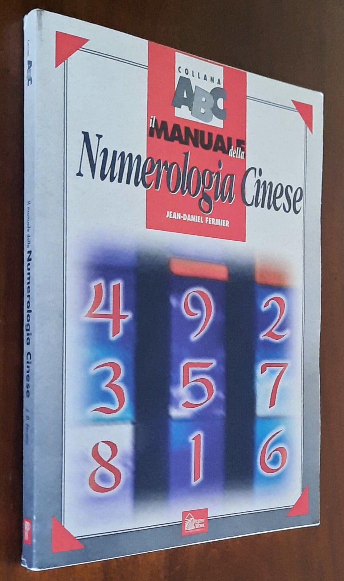 Il manuale della Numerologia Cinese - Hobby & Work