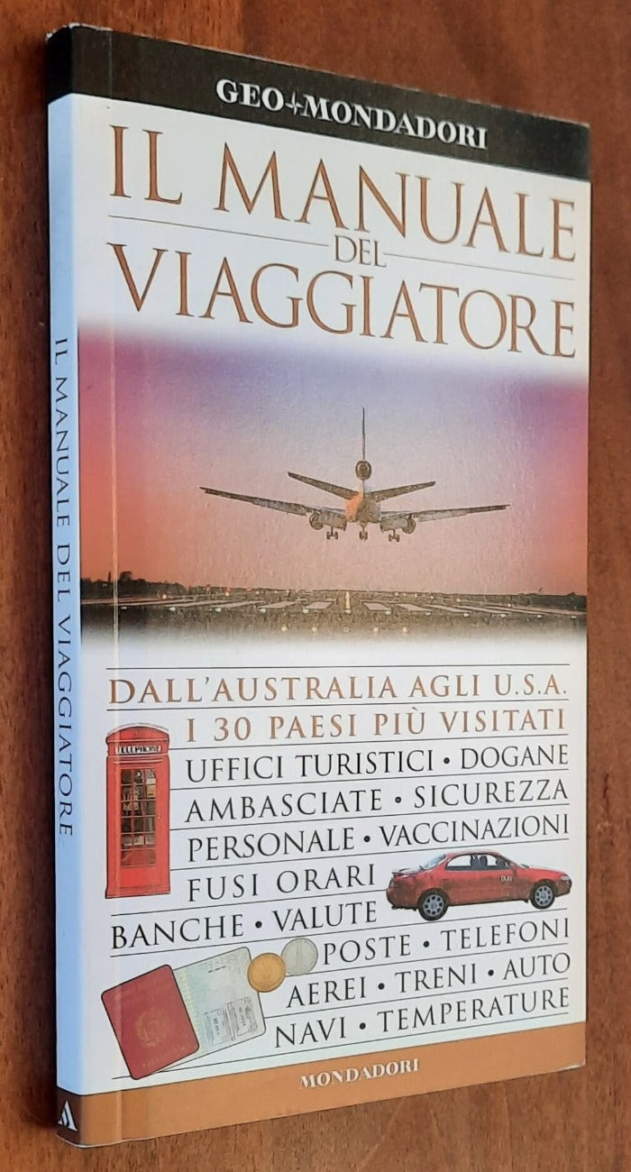 Il manuale del viaggiatore - Dall’Australia agli U.S.A. i 30 paesi più visitati