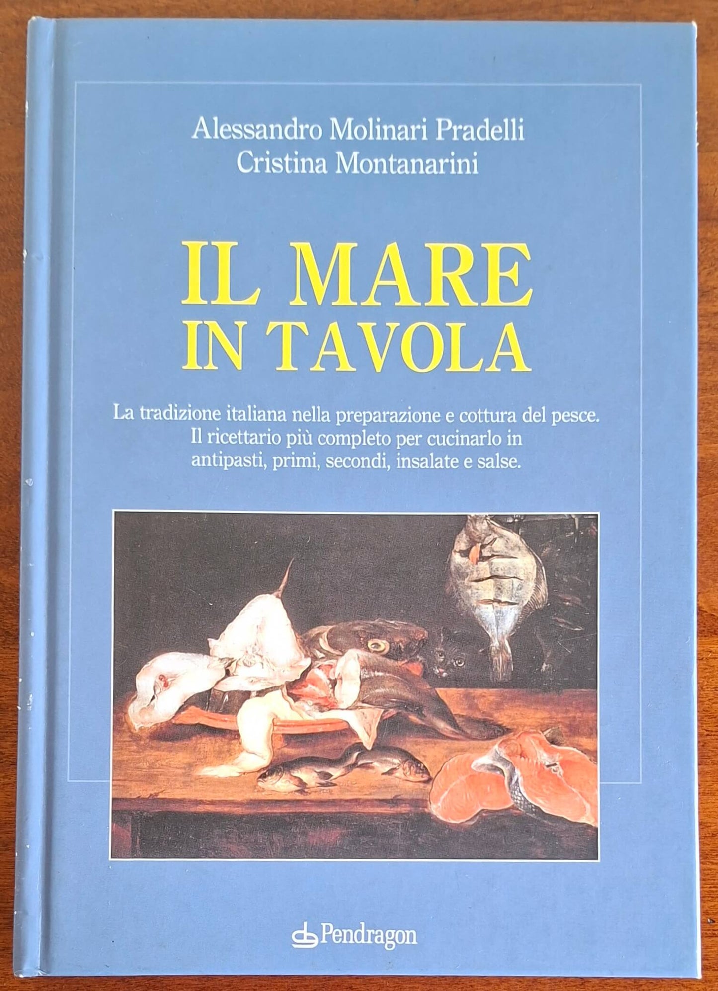 Il mare in tavola. La tradizione italiana nella preparazione e cottura del pesce