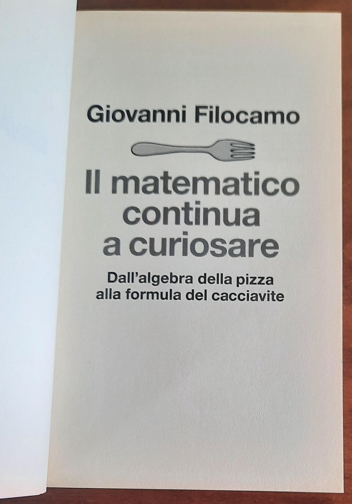 Il matematico continua a curiosare. Dall’algebra della pizza alla formula del cacciavite