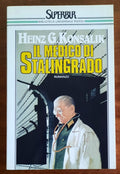 Il medico di Stalingrado - di Heinz G. Konsalik