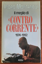 Il meglio di «Controcorrente» 1974-1992 - di Indro Montanelli - Rizzoli