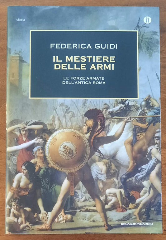 Il mestiere delle armi. Le forze armate dell’antica Roma