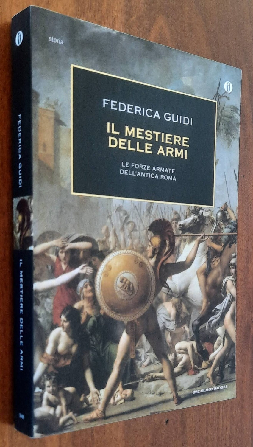 Il mestiere delle armi. Le forze armate dell’antica Roma