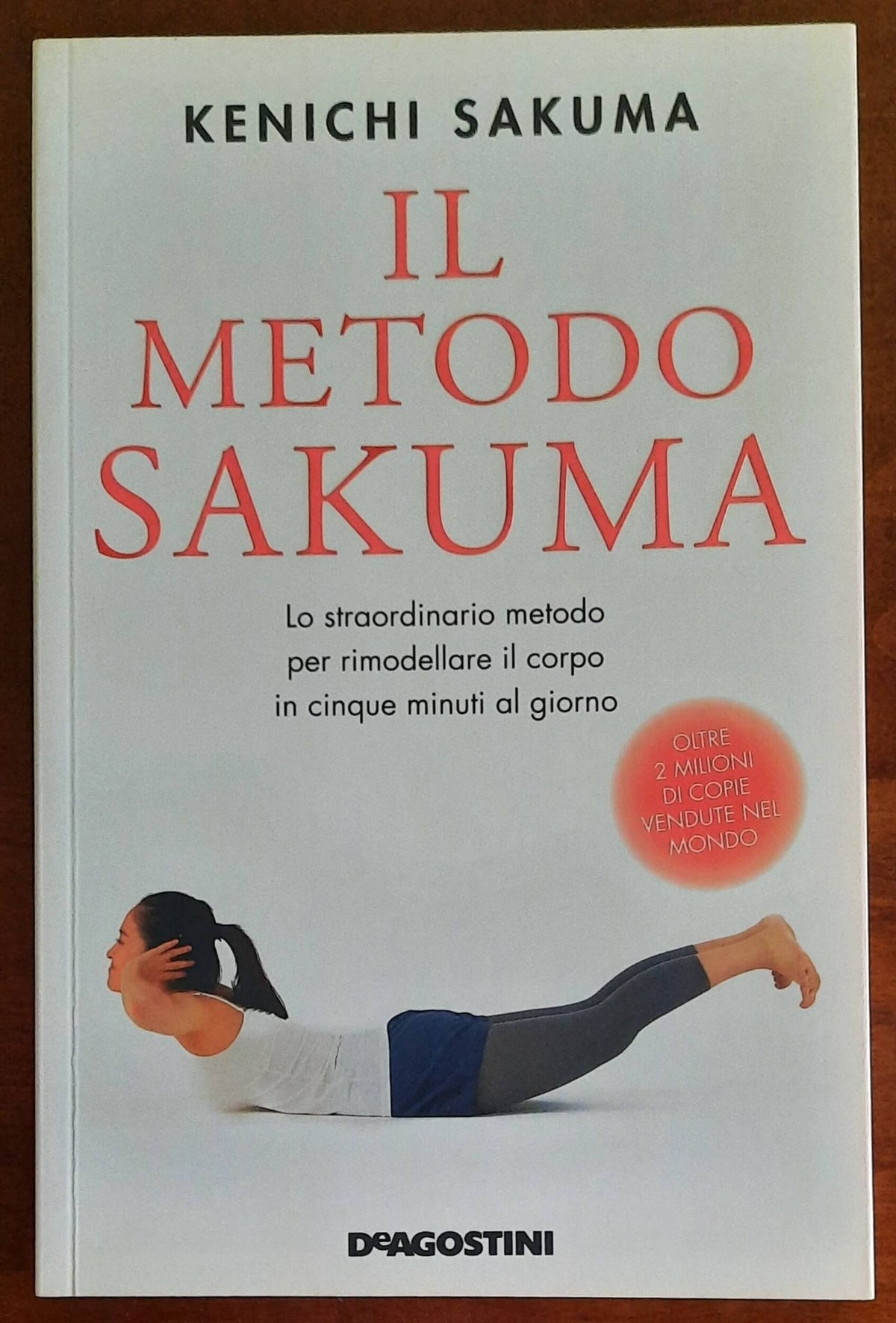 Il metodo Sakuma. Lo straordinario metodo per rimodellare il corpo in cinque minuti al giorno