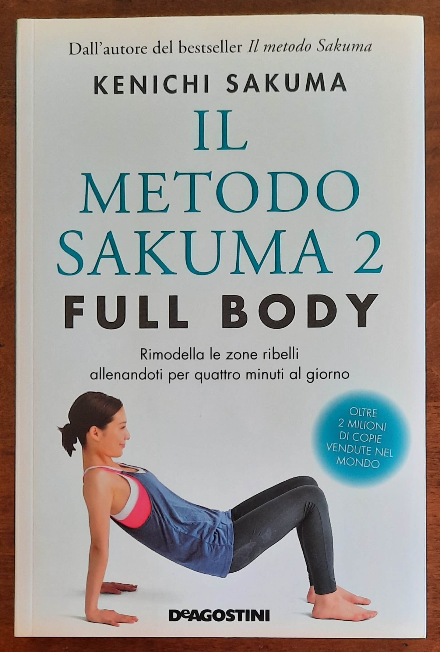 Il metodo Sakuma 2. Full body. Rimodella le zone ribelli allenandoti quattro minuti al giorno