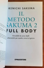 Il metodo Sakuma 2. Full body. Rimodella le zone ribelli allenandoti quattro minuti al giorno