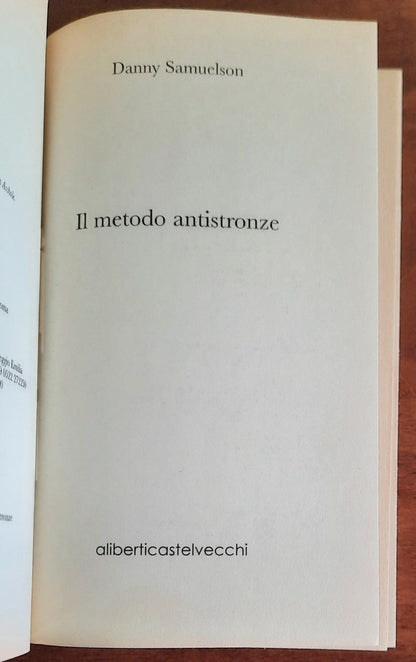 Il metodo antistronze. Se sei una donna ti rovineranno la vita. Se sei un uomo ti distruggeranno