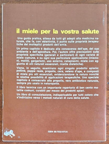 Il miele per la vostra salute. 100 malattie curabili con i prodotti dell'ape. Ricette e cure pratiche