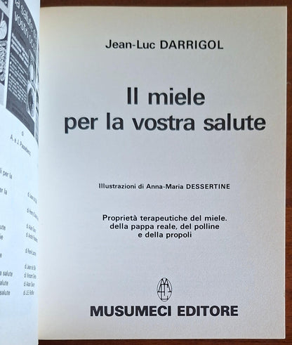 Il miele per la vostra salute. 100 malattie curabili con i prodotti dell'ape. Ricette e cure pratiche