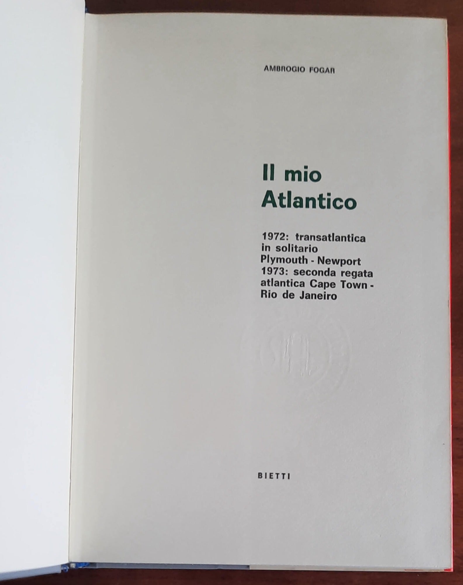 Il mio Atlantico - di Ambrogio Fogar - Bietti - 1974