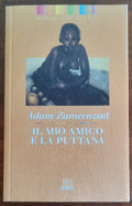 Il mio amico e la puttana - di Adam Zameenzad - Giunti