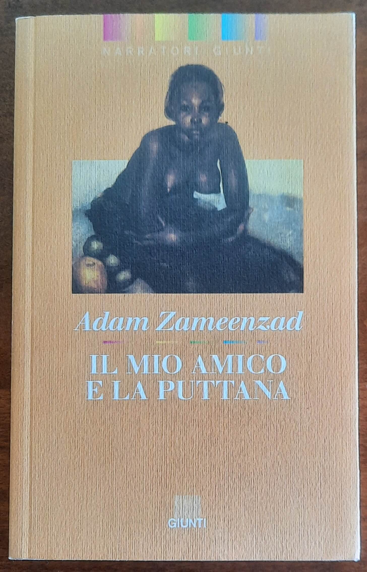 Il mio amico e la puttana - di Adam Zameenzad - Giunti