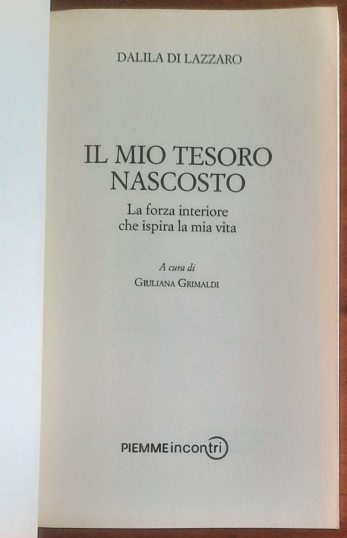 Il mio tesoro nascosto. La forza interiore che ispira la mia vita
