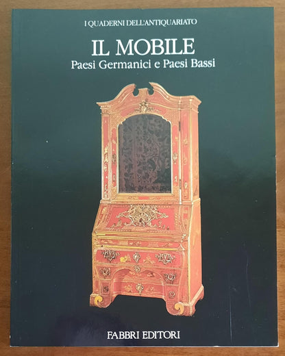 Il mobile. Paesi Germanici e Paesi Bassi - Fabbri Editori - 1989