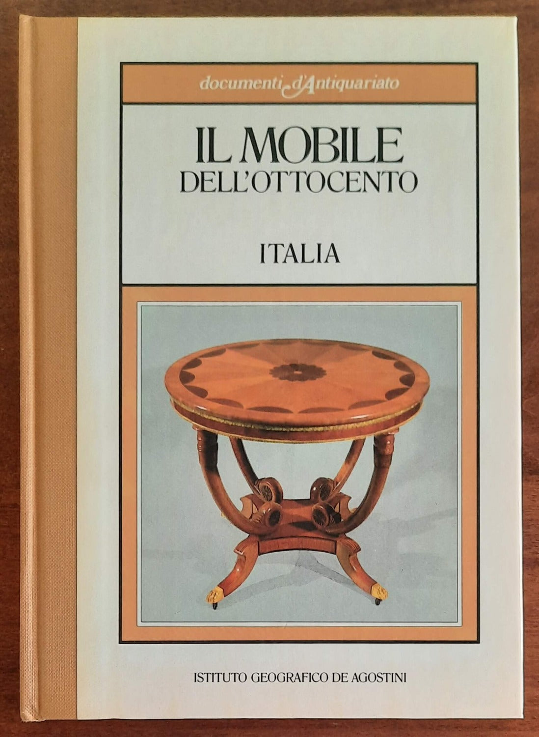Il mobile dell’Ottocento. Italia di Elisabetta Cozzi - De Agostini - 1984