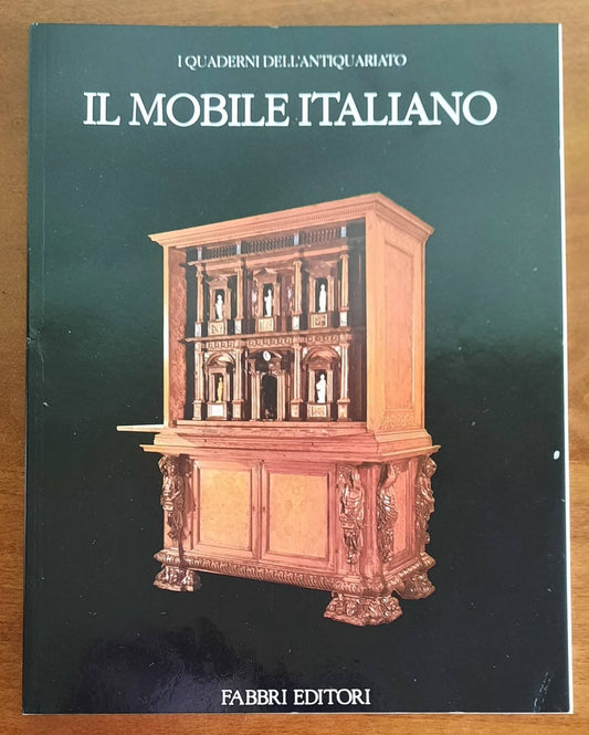 Il mobile italiano. Dal Rinascimento al 1925 - Fabbri Editori - 1989