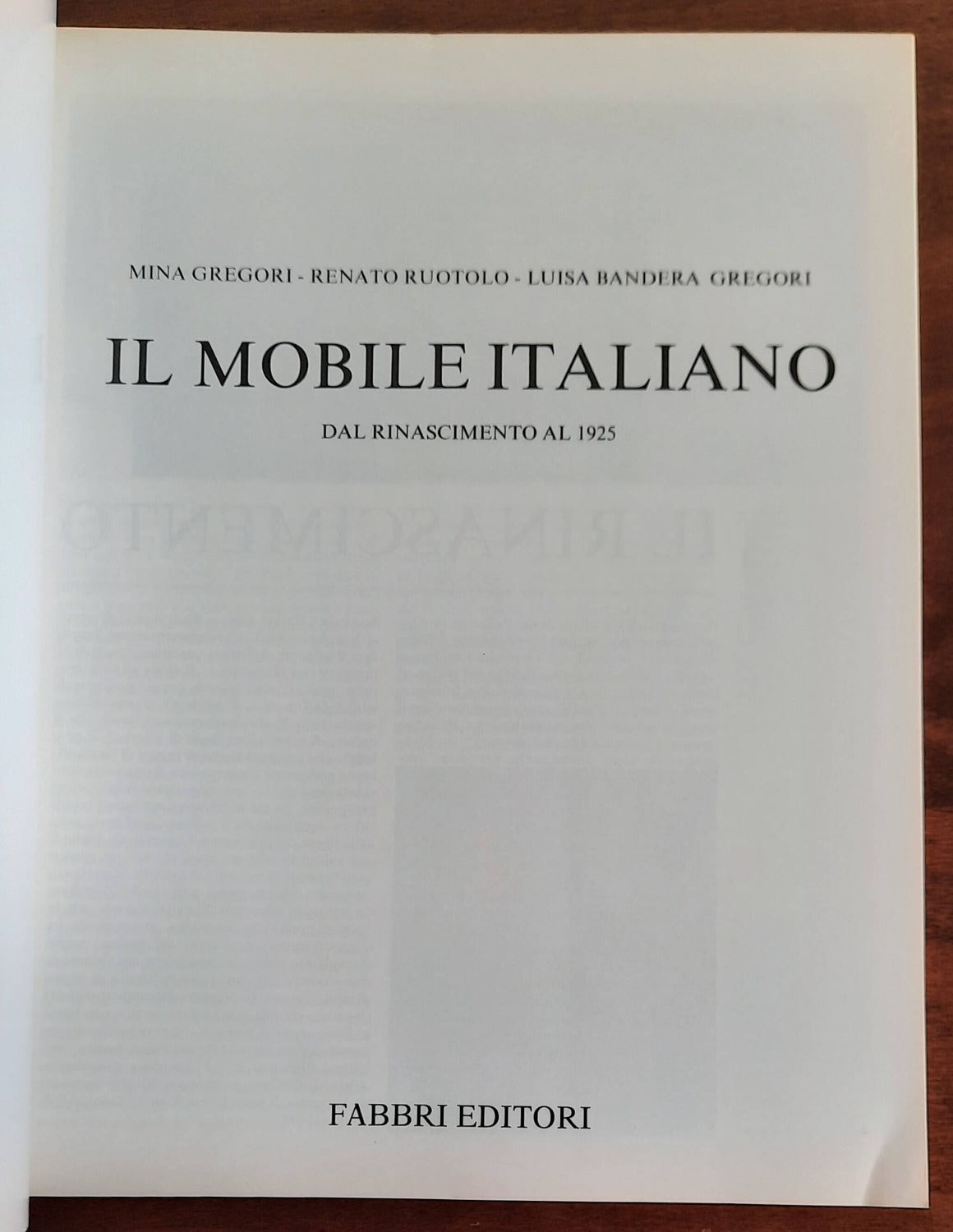 Il mobile italiano. Dal Rinascimento al 1925 - Fabbri Editori - 1989