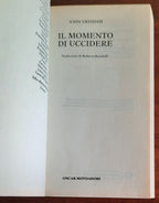 Il momento di uccidere - di John Grisham - Mondadori