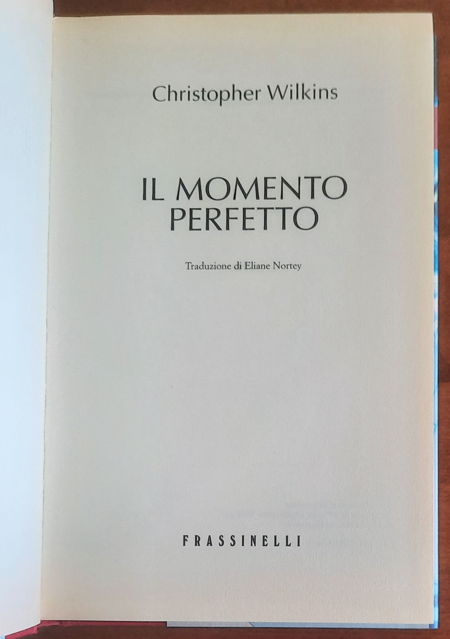 Il momento perfetto - di Christopher Wilkins - Frassinelli
