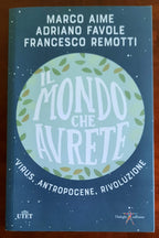 Il mondo che avrete. Virus, antropocene, rivoluzione - Libreria Biellese