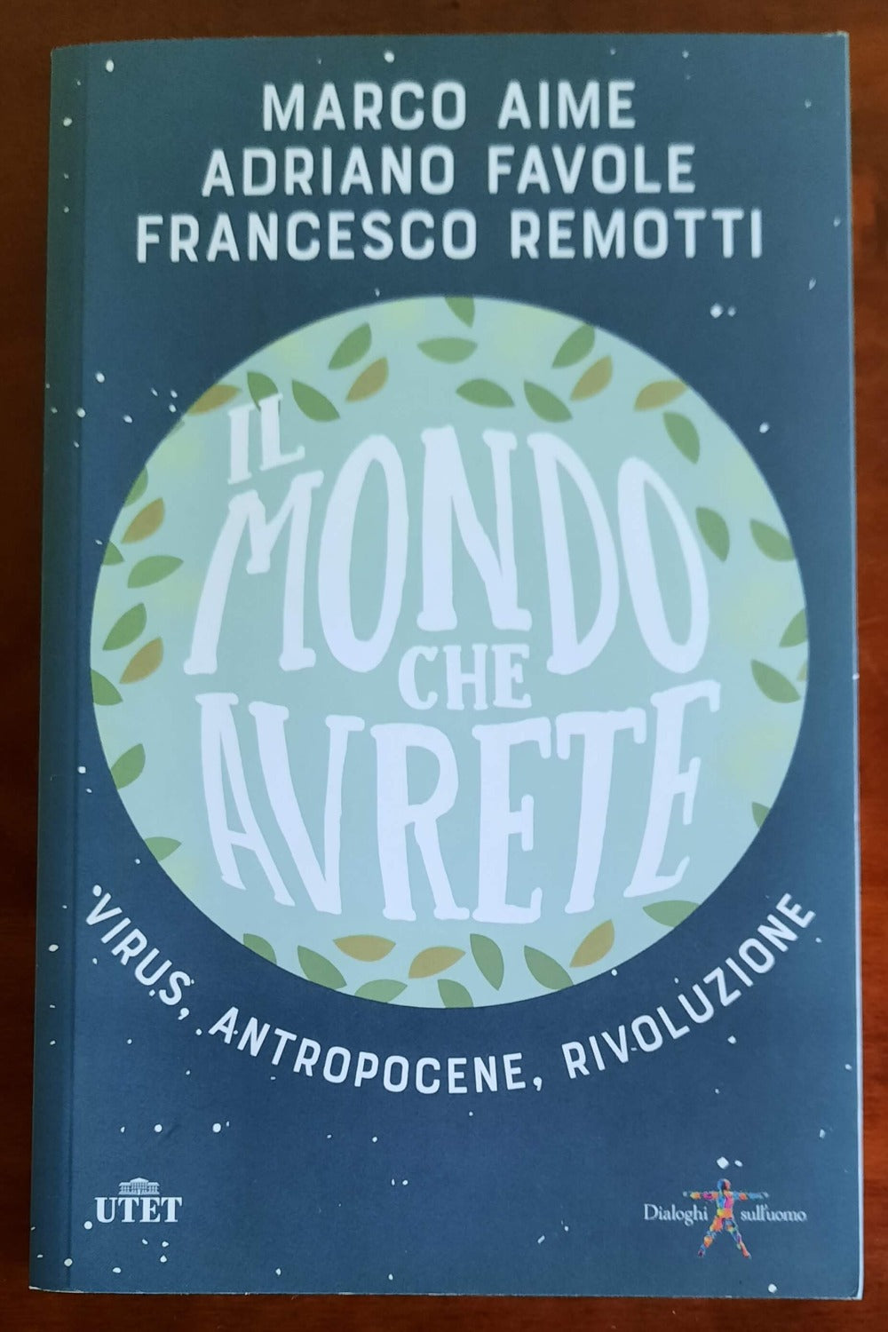 Il mondo che avrete. Virus, antropocene, rivoluzione - Libreria Biellese