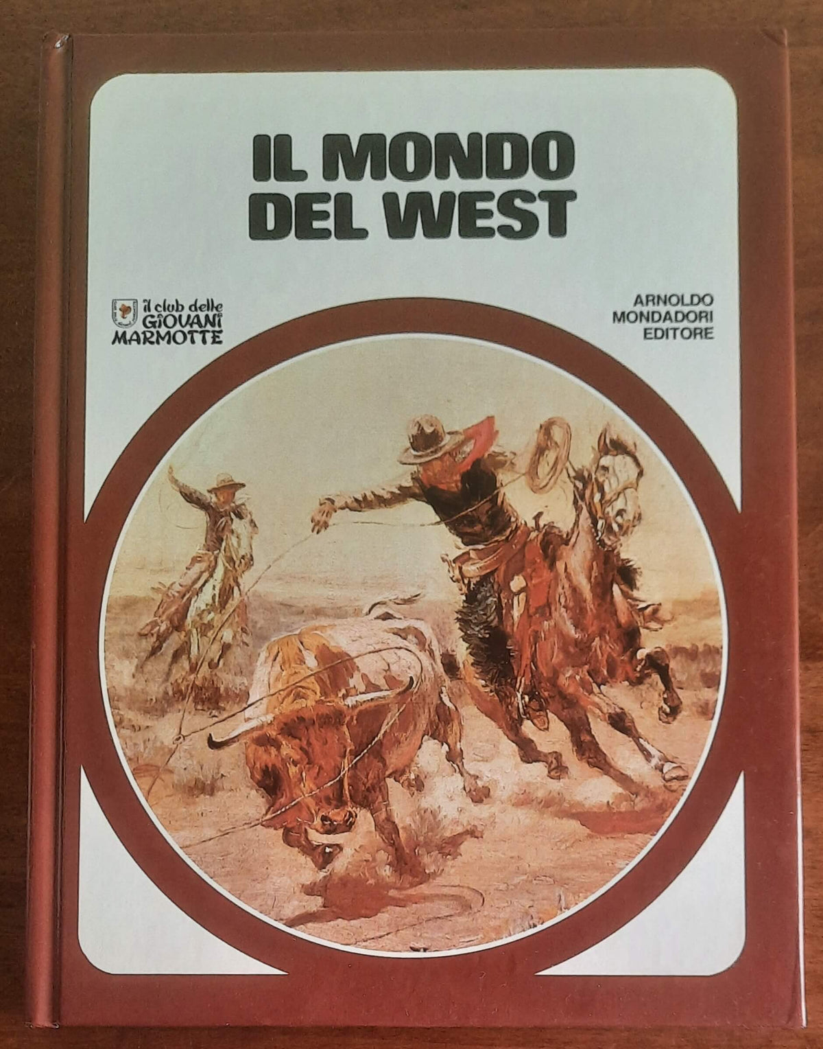 Il mondo del west - Mondadori - Il club delle Giovani Marmotte