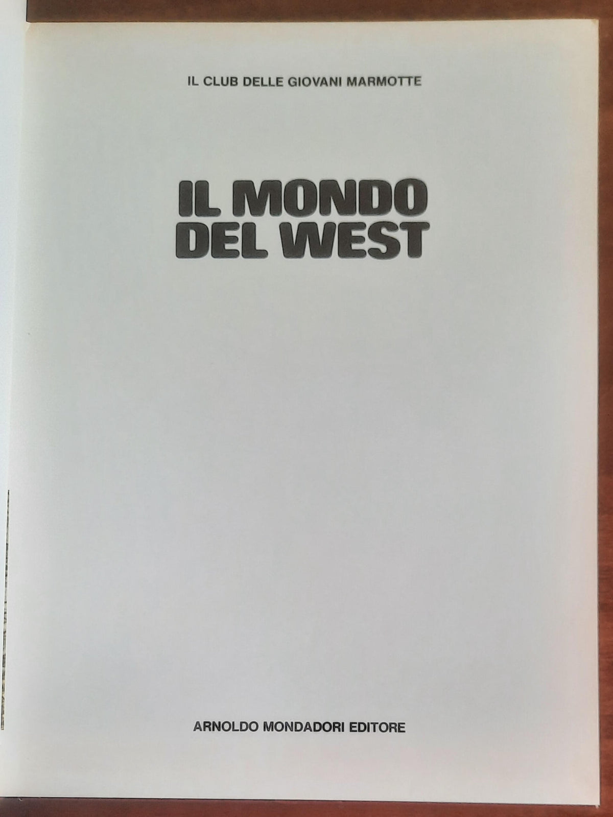 Il mondo del west - Mondadori - Il club delle Giovani Marmotte