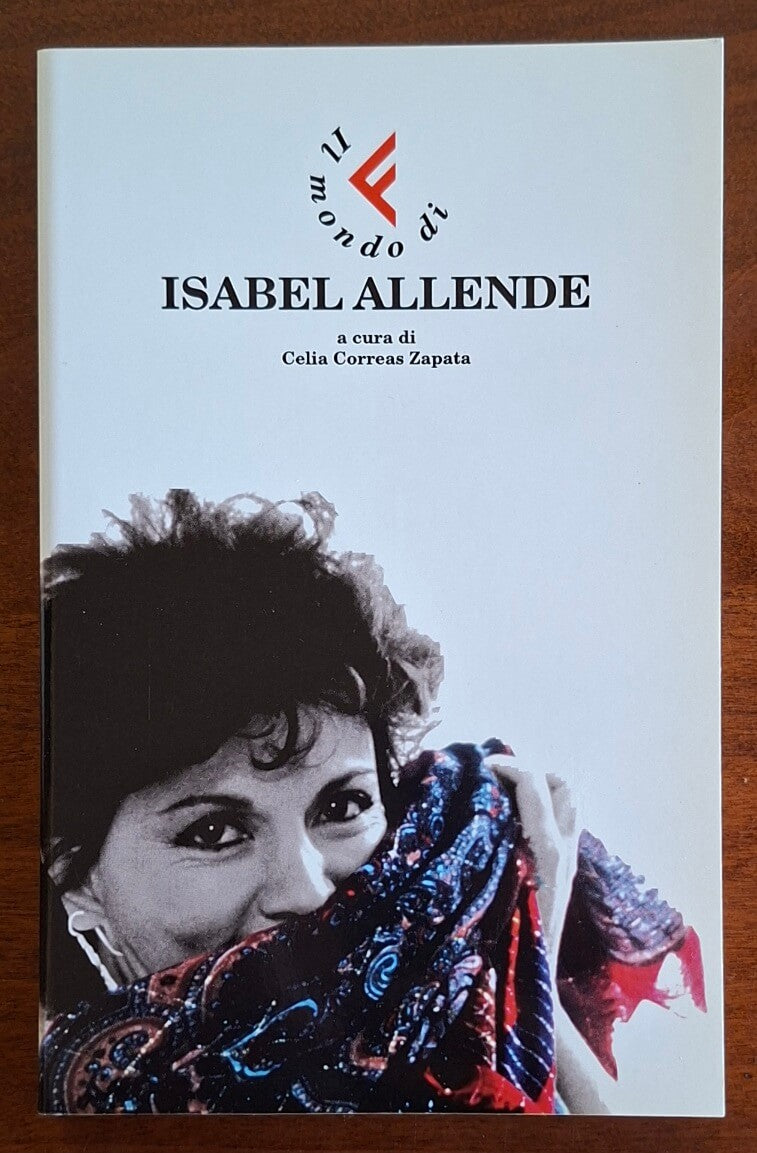 Il mondo di Isabel Allende - Celia Correas Zapata - Feltrinelli