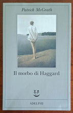 Il morbo di Haggard - Patrick Mcgrath - Adelphi