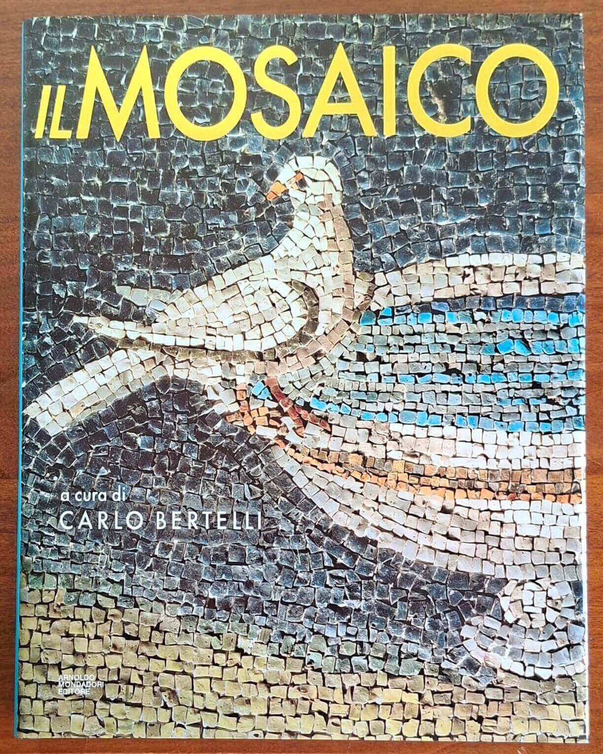 Il mosaico - Carlo Bertelli - Mondadori (Libri Illustrati)