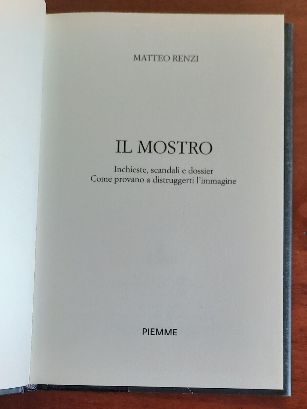 Il mostro. Inchieste, scandali e dossier. Come provano a distruggerti l’immagine - Libreria Biellese